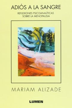 portada Adios a la Sangre: Reflexiones Psicoanaliticas Sobre la Menopausia (Spanish Edition) (in Spanish)