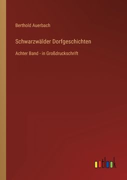 portada Schwarzwälder Dorfgeschichten: Achter Band - in Großdruckschrift (en Alemán)