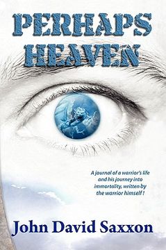 portada perhaps heaven: the story of a warrior's life and his journey to immortality, book i (en Inglés)