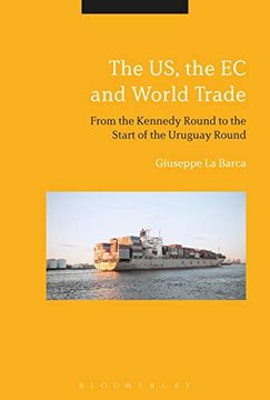 portada The us, the ec and World Trade: From the Kennedy Round to the Start of the Uruguay Round (en Inglés)