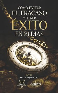 portada Cómo Evitar el Fracaso y Tener Éxito en 21 Días (in Spanish)