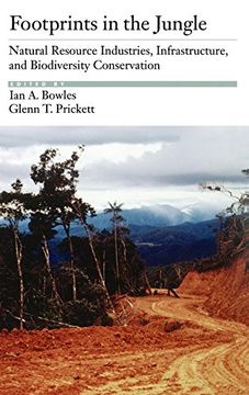portada Footprints in the Jungle: Natural Resource Industries, Infrastructure, and Biodiversity Conservation (in English)