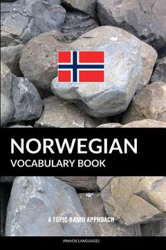 portada Norwegian Vocabulary Book: A Topic Based Approach (en Inglés)