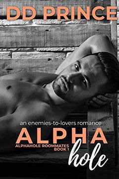 portada Alphahole: An Enemies-To-Lovers, Roommate, Office, bad boy Romance: 1 (Alphahole Roommates) (in English)