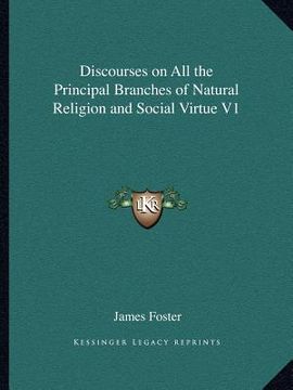 portada discourses on all the principal branches of natural religion and social virtue v1 (en Inglés)