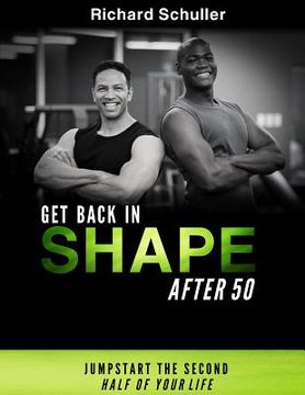 portada Get Back in Shape After 50: Jumpstart the Second Half of Your Life (in English)
