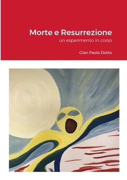 portada Morte e Risurrezione: un esperimento in corso (in Italian)