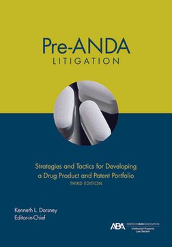 portada Pre-Anda Litigation: Strategies and Tactics for Developing a Drug Product and Patent Portfolio, Third Edition