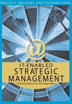 portada it-enabled strategic management: increasing returns for the organization (en Inglés)