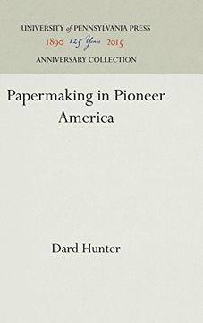 portada Papermaking in Pioneer America (Publications of the a. S. W. Rosenbach Fellowship in Bibliography) (in English)