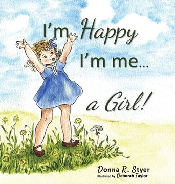 portada I'm Happy I'm Me... A Girl! (in English)