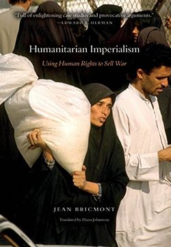 portada Humanitarian Imperialism: Using Human Rights to Sell war (en Inglés)
