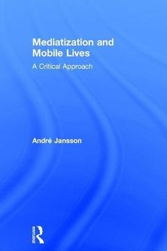 portada Mediatization and Mobile Lives: A Critical Approach (en Inglés)