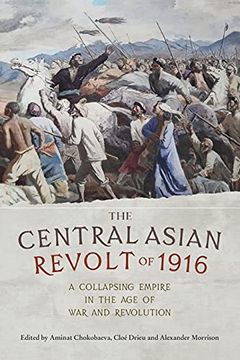 portada The Central Asian Revolt of 1916: A Collapsing Empire in the age of war and Revolution (in English)