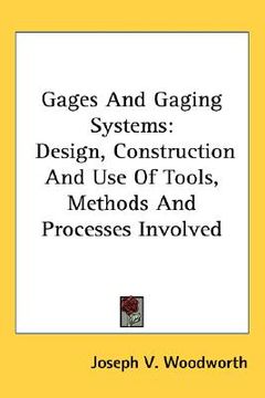 portada gages and gaging systems: design, construction and use of tools, methods and processes involved (en Inglés)