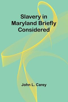 portada Slavery in Maryland briefly considered (en Inglés)