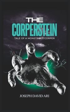 portada The Corperstein: Tale of a Monstrous Corper (A Play) (in English)