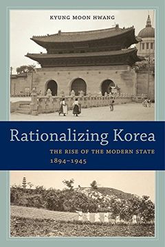 portada Rationalizing Korea: The Rise of the Modern State, 1894-1945 (en Inglés)