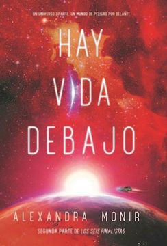 portada Hay Vida Debajo. Un Universo Aparte, un Mundo de Peligro por Delante (in Spanish)
