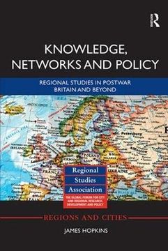 portada Knowledge, Networks and Policy: Regional Studies in Postwar Britain and Beyond (Regions and Cities) (en Inglés)