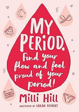 portada My Period. Find Your Flow and Feel Proud of Your Period! 