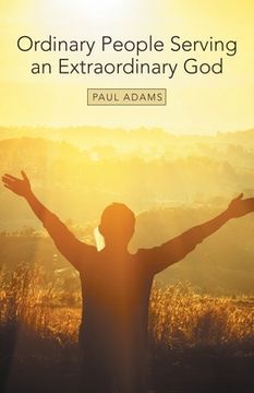 portada Ordinary People Serving an Extraordinary God (en Inglés)