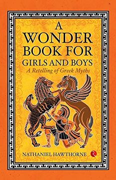 portada A Wonder Book for Girls and Boys: A Retelling of Greek Myths (in English)