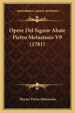 portada Opere Del Signor Abate Pietro Metastasio V9 (1781) (en Italiano)