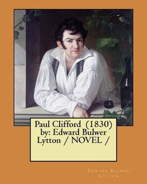 portada Paul Clifford (1830) by: Edward Bulwer Lytton / NOVEL / (en Inglés)