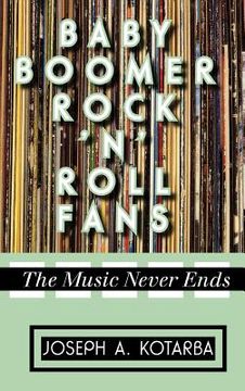 portada baby boomer rock 'n' roll fans: the music never ends (en Inglés)