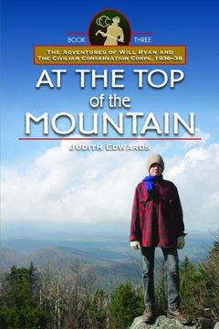 portada At the top of the Mountain: The Adventures of Will Ryan and the Civilian Conservation Corps, 1936-38, Book iii 