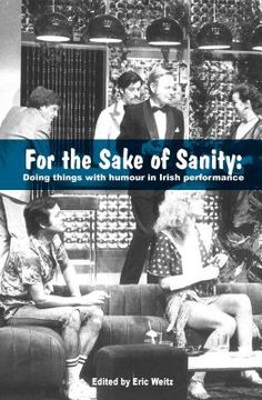 portada For the Sake of Sanity: Doing things with humour in Irish performance