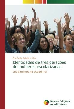 portada Identidades de três gerações de mulheres escolarizadas: Letramentos na academia
