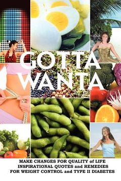 portada gotta wanta: make changes for quality of life; inspirational quotes and remedies (en Inglés)