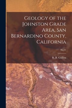 portada Geology of the Johnston Grade Area, San Bernardino County, California; No.31