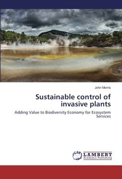 portada Sustainable control of invasive plants: Adding Value to Biodiversity Economy for Ecosystem Services