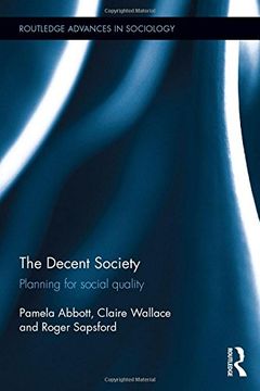 portada The Decent Society: Planning for Social Quality (Routledge Advances in Sociology)