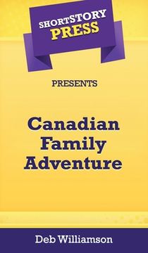 portada Short Story Press Presents Canadian Family Adventure (en Inglés)