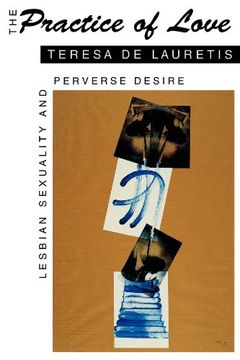 portada The Practice of Love: Lesbian Sexuality and Perverse Desire (in English)