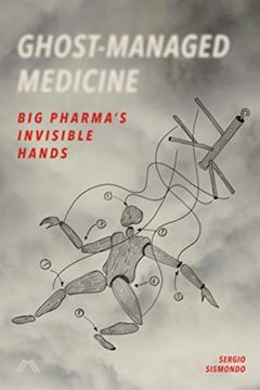 portada Ghost-Managed Medicine: Big Pharma'S Invisible Hands (en Inglés)