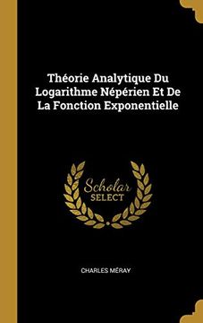 portada Théorie Analytique Du Logarithme Népérien Et de la Fonction Exponentielle (en Francés)