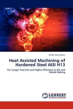portada heat assisted machining of hardened steel aisi h13 (in English)