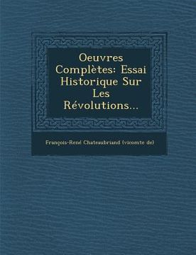 portada Oeuvres Completes: Essai Historique Sur Les Revolutions... (en Francés)