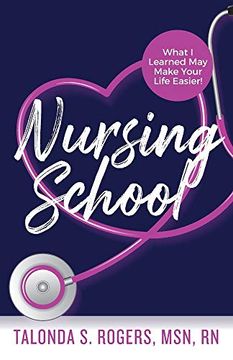 portada Nursing School: What i Learned may Make Your Life Easier! (en Inglés)