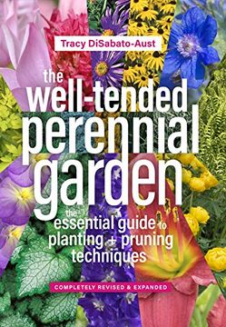portada The Well-Tended Perennial Garden: The Essential Guide to Planting and Pruning Techniques, Third Edition (in English)