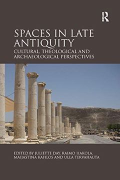 portada Spaces in Late Antiquity: Cultural, Theological and Archaeological Perspectives (en Inglés)