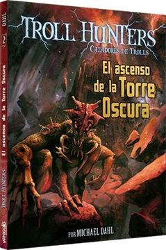 portada El Ascenso de la Torre Oscura (Troll Hunters Cazadores de Trolls 2) (in Spanish)