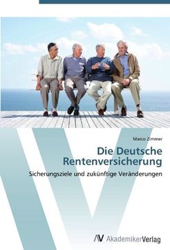 portada Die Deutsche Rentenversicherung: Sicherungsziele und zukünftige Veränderungen