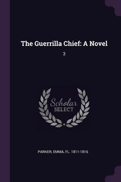 portada The Guerrilla Chief: A Novel: 3 (in English)