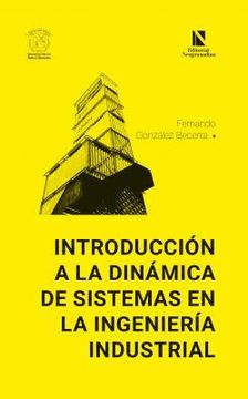 portada INTRODUCCION A LA DINAMICA DE SISTEMAS EN LA INGENIERIA INDUSTRIAL (in Spanish)